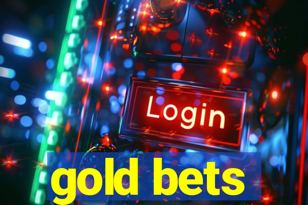 gold bets